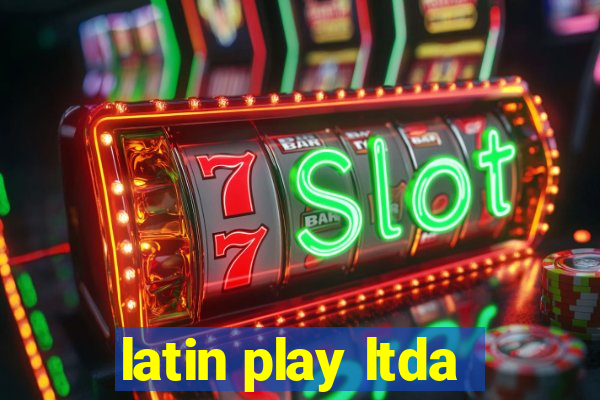 latin play ltda